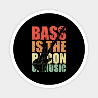 BASS IS THE BACON OF MUSIC funny bassist gift Magnet